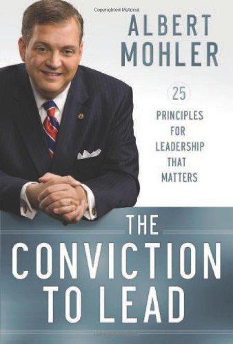 The Conviction to Lead: 25 Principles for Leadership that Matters