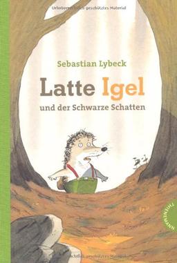 Latte Igel, Band 4: Latte Igel und der Schwarze Schatten