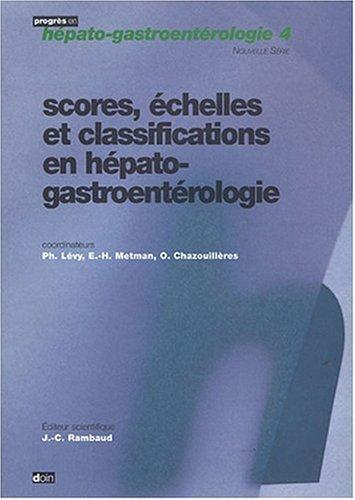 Scores, échelles et classifications en hépato-gastroentérologie