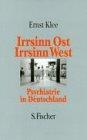 Irrsinn Ost, Irrsinn West