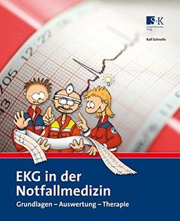 EKG in der Notfallmedizin: Grundlagen - Auswertung - Therapie