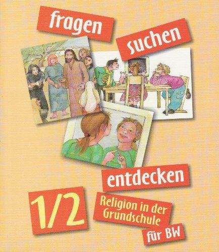 fragen - suchen - entdecken. Religion in der Grundschule. Ausgabe für Baden-Württemberg / Schülerbuch 1./2. Jahrgangsstufe