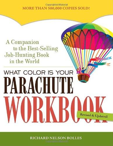 What Color Is Your Parachute? Workbook, revised: A Practical Manual for Job Hunters and Career Changers: A Practical Guide for Job-Hunters and Career Changers