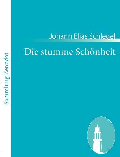 Die stumme Schönheit: Ein Lustspiel in einem Aufzuge