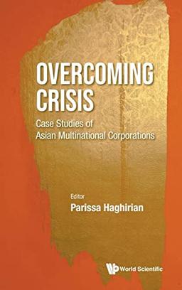 Overcoming Crisis: Case Studies of Asian Multinational Corporations