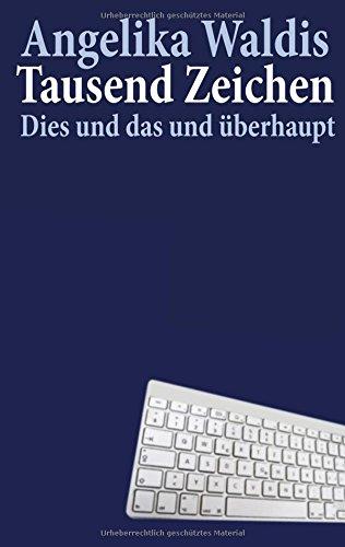 Tausend Zeichen: Dies und das und überhaupt