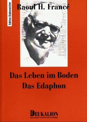 Das Leben im Boden. Das Edaphon