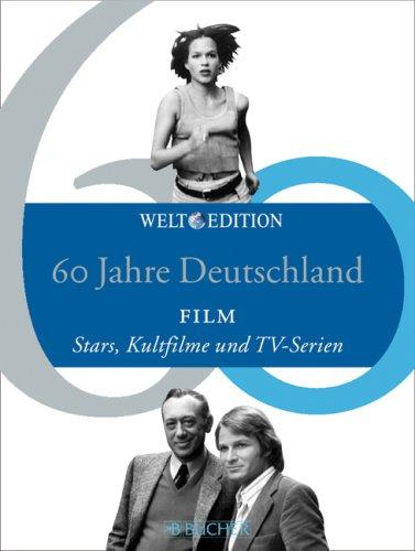 60 Jahre Deutschland FILM: Stars, Kultfilme und TV-Serien