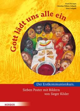 Gott lädt uns alle ein: Der Erstkommunionkurs. Sieben Poster mit Bildern von Sieger Köder