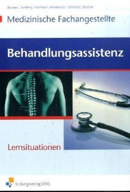 Behandlungsassistenz Medizinische Fachangestellte. Lernsituationen. Arbeitsheft: Lernsituationen für die Praxis