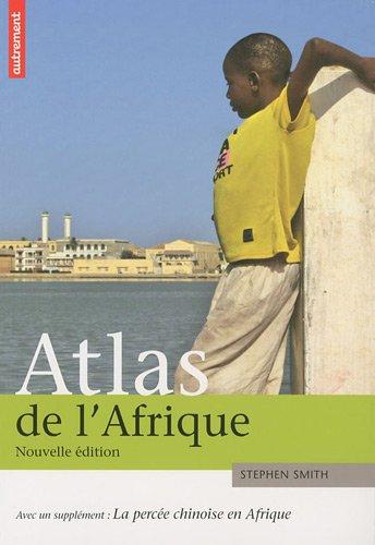 Atlas de l'Afrique. La percée chinoise en Afrique