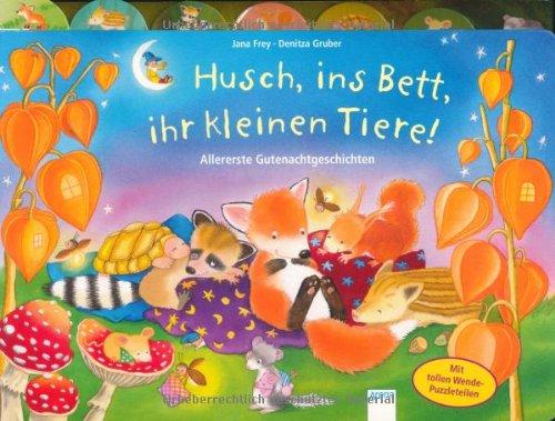 Husch, ins Bett, ihr kleinen Tiere!: Allererste Vorlesegeschichten