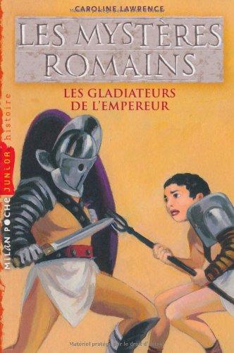 Les mystères romains. Vol. 8. Les gladiateurs de l'empereur