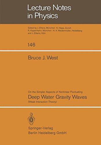 On the Simpler Aspect of Nonlinear Fluctuating Deep Water Gravity Waves: Weak Interaction Theory (Lecture Notes in Physics)