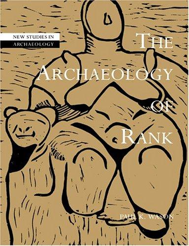 The Archaeology of Rank (New Studies in Archaeology)