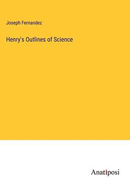 Henry's Outlines of Science