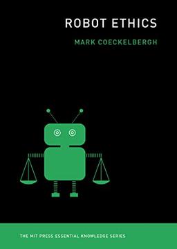 Robot Ethics (The MIT Press Essential Knowledge series)