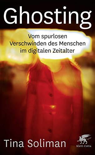 Ghosting: Vom spurlosen Verschwinden des Menschen im digitalen Zeitalter