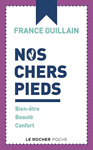 Nos chers pieds : bien-être, beauté, confort