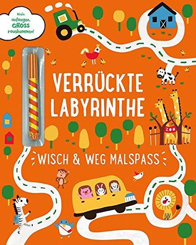 Klein anfangen, groß rauskommen - Verrückte Labyrinthe: Wisch & Weg-Malspaß mit Stift