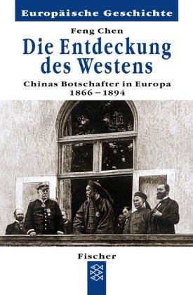 Die Entdeckung des Westens: Chinas erste Botschafter in Europa 1866 - 1894