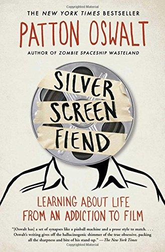 Silver Screen Fiend: Learning About Life from an Addiction to Film