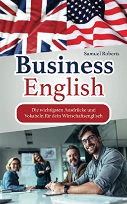 Business English: Die wichtigsten Ausdrücke und Vokabeln für dein Wirtschaftsenglisch