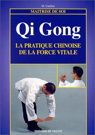 Le qi gong : les secrets chinois de santé, longévité et vitalité