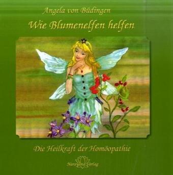 Wie Blumenelfen helfen: Die Heilkraft der Homöopathie