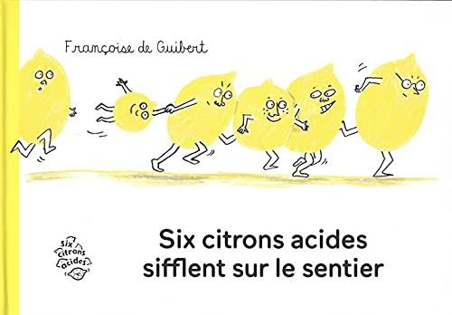 Six citrons acides sifflent sur le sentier