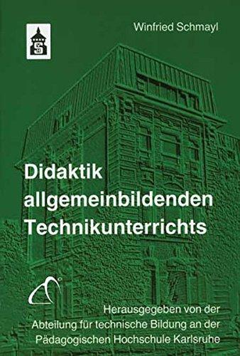 Didaktik allgemeinbildenden Technikunterrichts