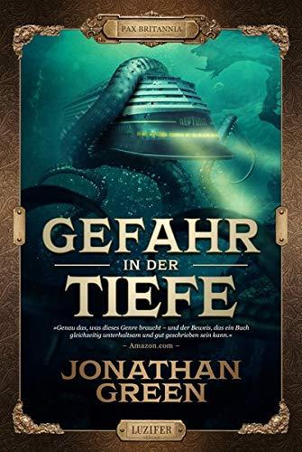 GEFAHR IN DER TIEFE: Abenteuer, Fantasythriller (Pax Britannia - Die Abenteuer des Ulysses Quicksilver)