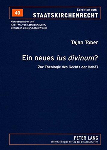 Ein neues «ius divinum»?: Zur Theologie des Rechts der Bahá'í (Schriften zum Staatskirchenrecht)