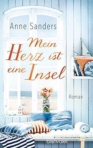 Mein Herz ist eine Insel: Roman