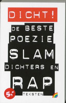 Dicht ! / druk 1: de beste poezie, slamdichters en rapteksten: de beste poëzie, slamdichters en rapteksten (Rainbow pocketboeken, 944, Band 944)