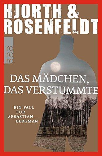 Das Mädchen, das verstummte: Ein Fall für Sebastian Bergman