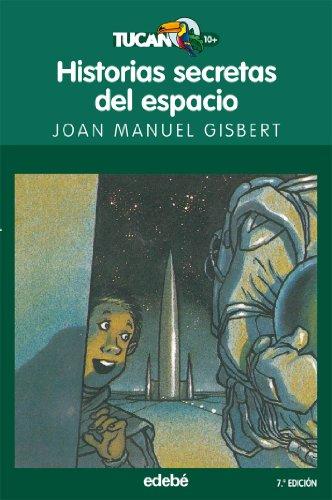 Historias secretas del espacio (TUCÁN VERDE, Band 31)