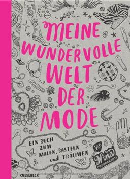 Meine wundervolle Welt der Mode: Ein Buch zum Malen, Basteln und Träumen