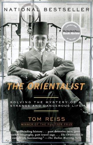 The Orientalist: Solving the Mystery of a Strange and Dangerous Life