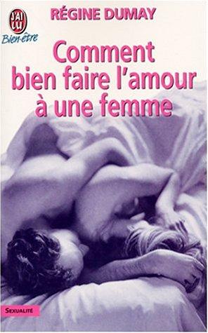 Comment bien faire l'amour à une femme