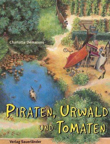 Piraten, Urwald und Tomaten