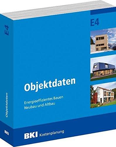 BKI Objektdaten E4: Energieeffizientes Bauen Neubau und Altbau