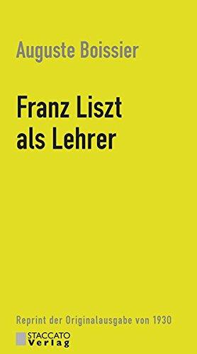 Franz Liszt als Lehrer: Reprint der Originalausgabe von 1930