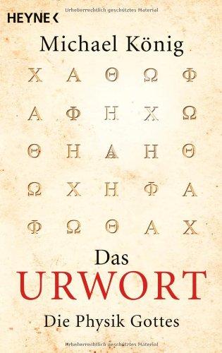 Das Urwort: Die Physik Gottes