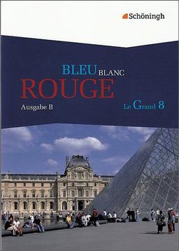 BLEU BLANC ROUGE - Le Grand 8 - Ausgabe B: Schülerbuch