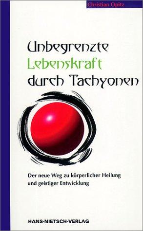 Unbegrenzte Lebenskraft durch Tachyonen