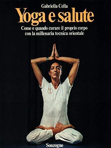 Yoga e salute (Guide e manuali varia)