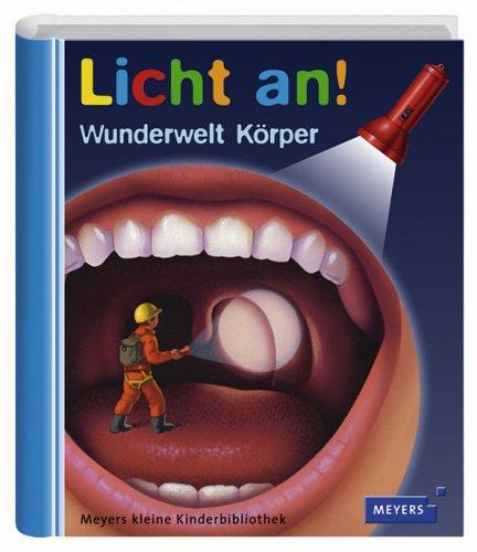 Meyer. Die kleine Kinderbibliothek - Licht an!: Licht an! Wunderwelt Körper: Band 15