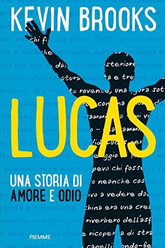 Kevin Brooks - Lucas. Una Storia Di Amore E Odio (1 BOOKS)