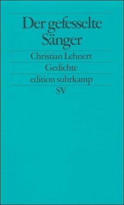 Der gefesselte Sänger: Gedichte (edition suhrkamp)